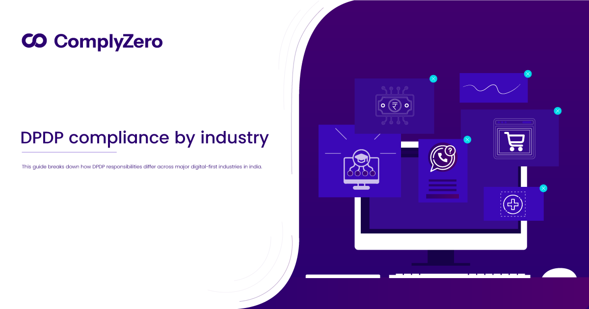 ComplyZero article cover for DPDP Compliance by Industry: Where the Obligations Hit Differently