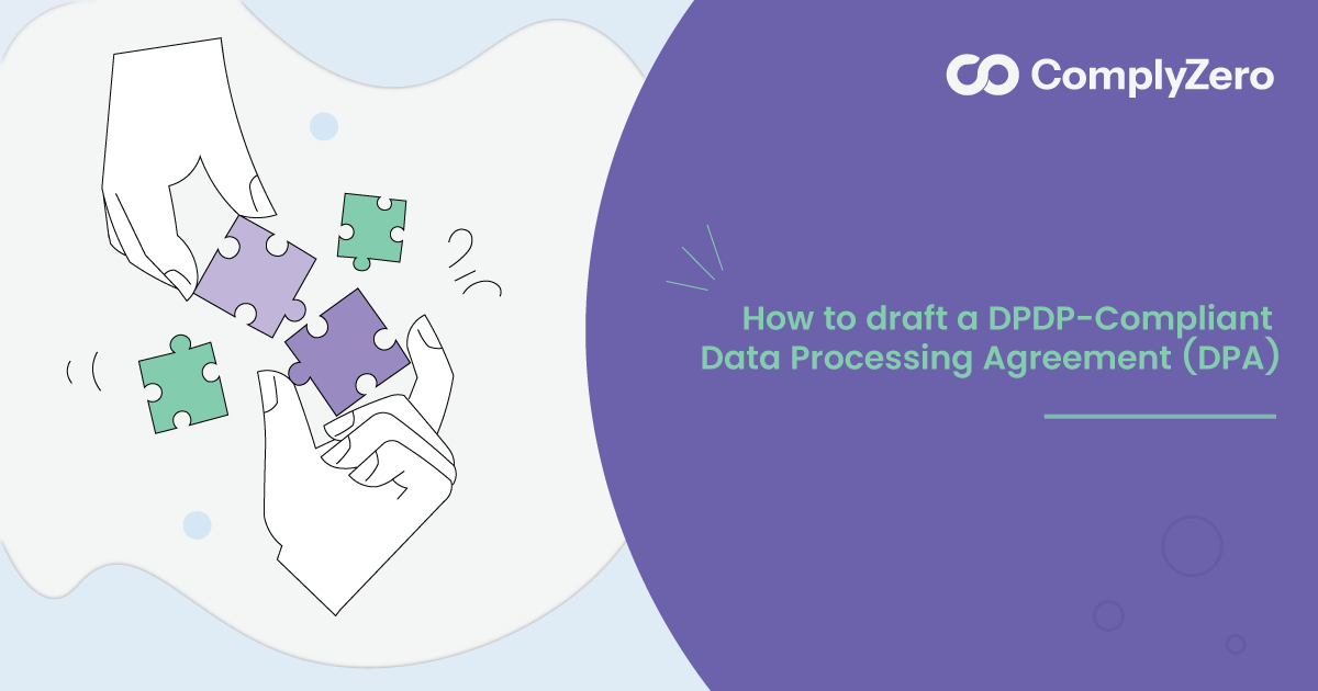 ComplyZero article cover for How to Draft a DPDP-Compliant Data Processing Agreement (DPA)